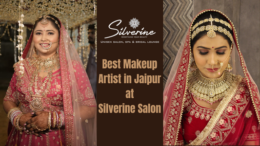 Best Makeup Artist in Jaipur at Silverine Salon